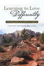 Learning to Love Differently: a healing pathway for families of addicts - Paperback