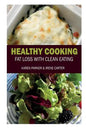 Healthy Cooking: Fat Loss with Clean Eating - Paperback