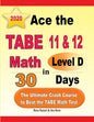 Ace the TABE 11 & 12 Math Level D in 30 Days: The Ultimate Crash Course to Beat the TABE Math Test - Paperback
