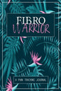 Fibro Warrior: A Symptom & Pain Tracking Journal for Fibromyalgia and Chronic Pain - Paperback
