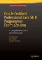 Oracle Certified Professional Java Se 8 Programmer Exam 1z0-809: A Comprehensive Ocpjp 8 Certification Guide: A Comprehensive Ocpjp 8 Certification Gu - Paperback