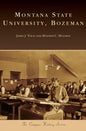 Montana State University, Bozeman - Hardcover