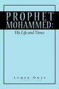 Prophet Mohammed: His Life and Times - Paperback