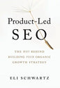 Product-Led SEO: The Why Behind Building Your Organic Growth Strategy - Hardcover