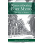 Remembering Fort Myers: The City of Palms - Hardcover
