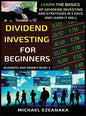 Dividend Investing For Beginners: Learn The Basics Of Dividend Investing And Strategies In 5 Days And Learn It Well - Hardcover