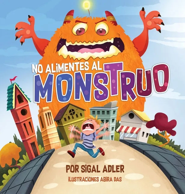 No alimentes al monstruo: Cuentos infantiles con valores - Hardcover