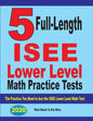 5 Full Length ISEE Lower Level Math Practice Tests: The Practice You Need to Ace the ISEE Lower Level Math Test - Paperback
