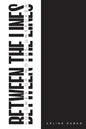 Between the Lines: Volumes of Words Unspoken - Paperback