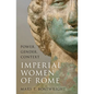 Imperial Women of Rome: Power, Gender, Context - Paperback