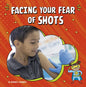 Facing Your Fear of Shots - Hardcover