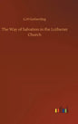 The Way of Salvation in the Lutheran Church - Hardcover