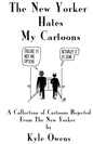 The New Yorker Hates My Cartoons - Paperback