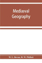Mediæval geography. An essay in illustration of the Hereford Mappa Mundi - Paperback