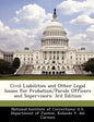 Civil Liabilities and Other Legal Issues for Probation/Parole Officers and Supervisors: 3rd Edition - Paperback