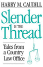 Slender Is the Thread: Tales from a Country Law Office - Paperback