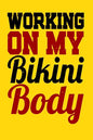 Working On My Bikini Body: A log for your workout or weight loss journey - Paperback