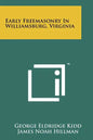 Early Freemasonry In Williamsburg, Virginia - Paperback