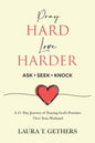 Pray Hard. Love Harder.: 21-Day Journey of Praying God's Promises Over Your Husband - Paperback