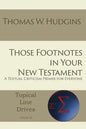 Those Footnotes in Your New Testament: A Textual Criticism Primer for Everyone - Paperback