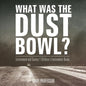 What Was The Dust Bowl? Environment and Society Children's Environment Books - Paperback