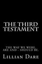 The Third Testament: The way we were, are and - should be. - Paperback
