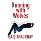 Running With Wolves: A Woman's Memoir of Sex, Scandal and SeductionA Woman's Memoir of Sex, Scandal and Seduction - Paperback