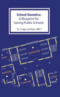 School Genetics: A Blueprint for Saving Public Schools - Paperback