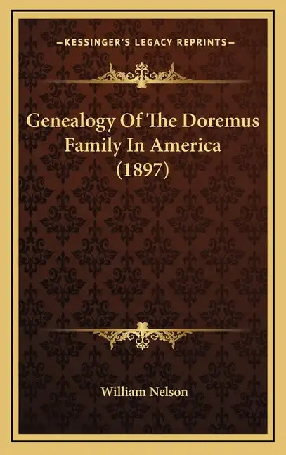 Genealogy Of The Doremus Family In America (1897) - Hardcover
