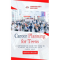 Career Planning for Teens: A Comprehensive Guide to Career Planning (A Comprehensive Guide for Teens on Planning and Achieving Their Career Goals - Paperback