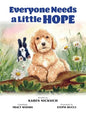Everyone Needs a Little Hope - Hardcover