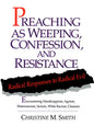 Preaching As Weeping, Confession, and Res - Paperback