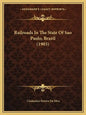 Railroads In The State Of Sao Paulo, Brazil (1903) - Paperback