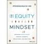 The Equity Mindset: Designing Human Spaces Through Journeys, Reflections and Practices - Hardcover