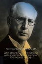 Who Was Who in Orthodontics with a Selected Bibliography of Orthodontic History - Paperback