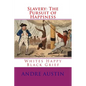 Slavery: The Pursuit of Happiness: Whites Happy Black Grief - Paperback