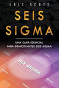 Seis Sigma: Una guía esencial para principiantes Seis Sigma (Six Sigma Spanish Edition) - Paperback