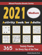 2021 Activity Book for Adults: 365 Medium Variety Puzzles for Every Day of the Year: 12 Puzzle Types (Sudoku, Futoshiki, Battleships, Calcudoku, Bina - Paperback