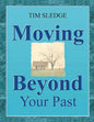 Moving Beyond Your Past - Paperback