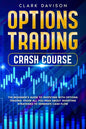 Options Trading Crash Course: The Beginner's Guide to Investing with Options Trading. Know All You Need About Investing Strategies to Generate Cash Fl - Paperback