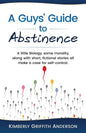 A Guys' Guide to Abstinence - Paperback