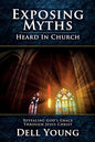 Exposing Myths Heard in Church: Revealing God's Grace through Jesus Christ - Paperback