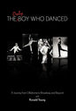 The Only Boy Who Danced: A Journey from Oklahoma to Broadway and Beyond - Hardcover