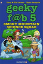 Geeky Fab 5 Vol. 5: Smoky Mountain Science Squad - Paperback