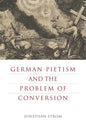 German Pietism and the Problem of Conversion - Paperback