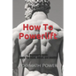 How to Powerlift: Learn the Squat, Bench, and Deadlift - Paperback