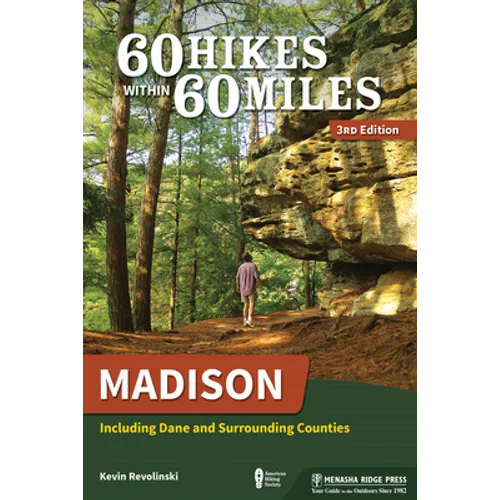 60 Hikes Within 60 Miles: Madison: Including Dane and Surrounding Counties - Hardcover