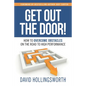 Get Out the Door!: How to Overcome Obstacles on the Road to High Performance - Paperback