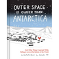 Outer Space Is Closer Than Antarctica: And Other Things I Learned While Falling in Love at the Bottom of the World - Hardcover