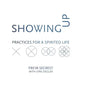 Showing Up: Practices for a Spirited Life - Paperback